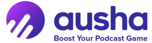 Ausha boost your podcast game