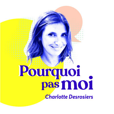 Podcast “Pourquoi pas moi” cover