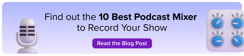 Best podcast Mixers
