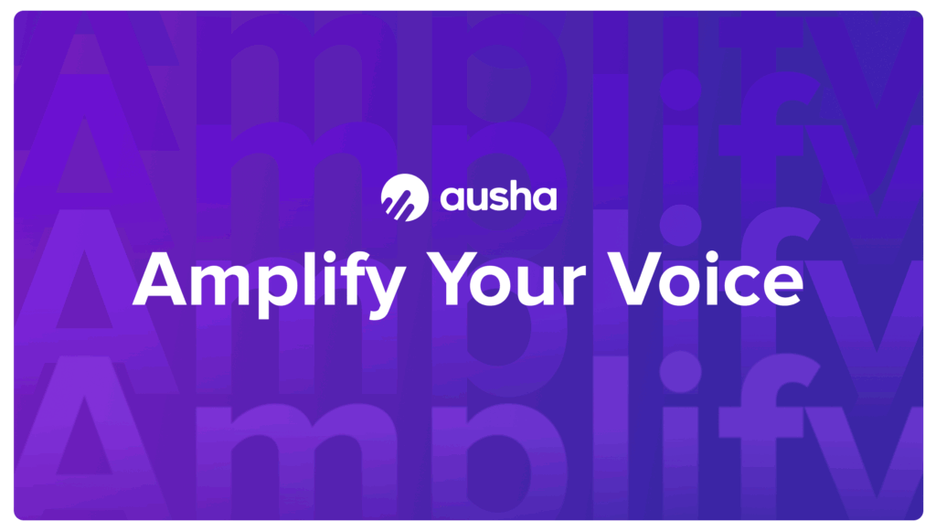 Amplify your voice with Ausha