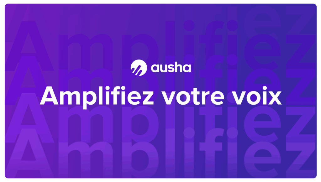 Amplifiez votre voix avec Ausha